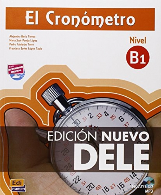Alejandro Bech, Maria Jose Pareja, Pedro Calderon y Francisco Javier Lopez El Cronometro B1 (Edicion 2013) Libro del alumno + CD 