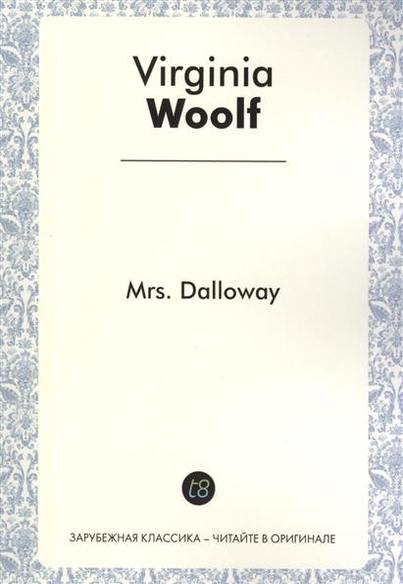 Mrs. Dalloway. A Novel in English. 1925 =   