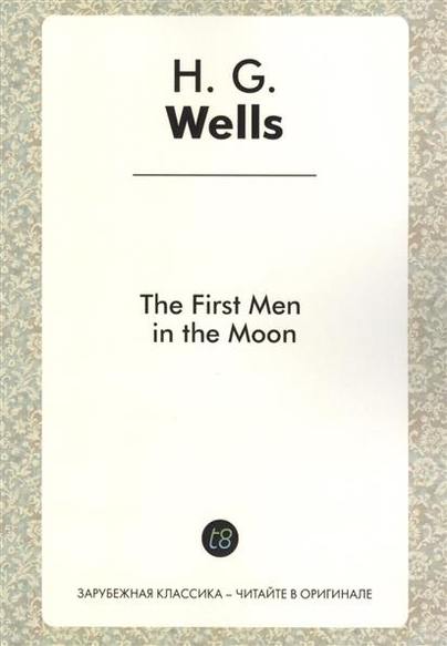 Wells H.G. The First Men in the Moon 