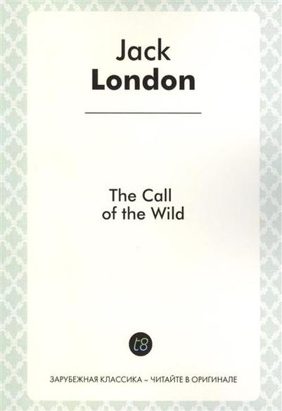 London J. The Call of the Wild 