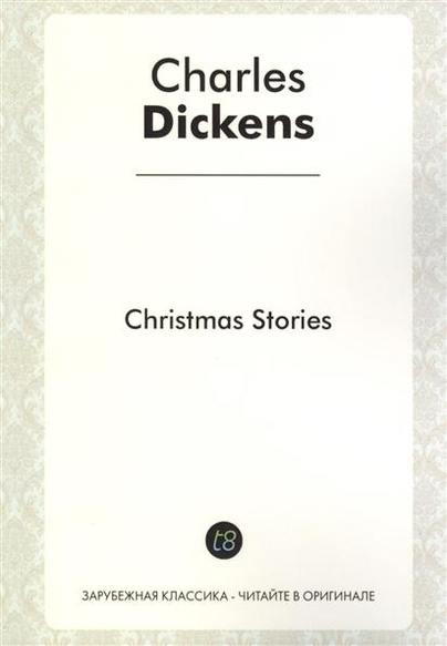 Christmas Stories. A Short Stories in English. 1843 =  .     