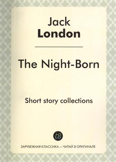 The Night-Born. Short story collections 