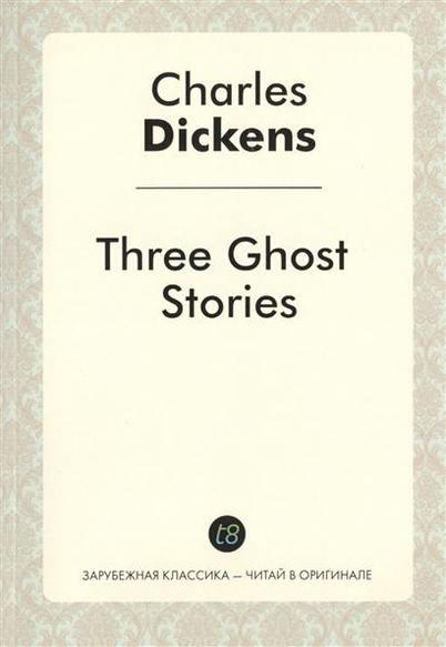  . Three Ghost Stories /    