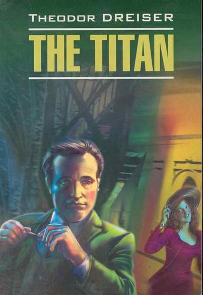 Dreiser T. The Titan /  