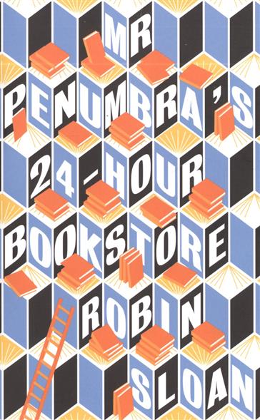 Sloan Robin Mr Penumbra's 24-hour books 