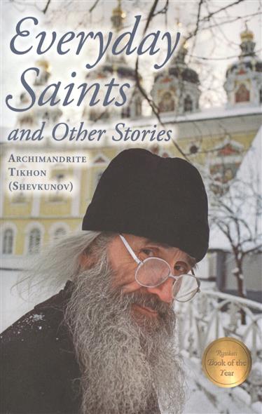 Archimandrite Tikhon (Shevkunov) Everyday Saints 