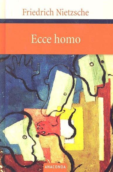 Nietzsche F. Ecce homo 