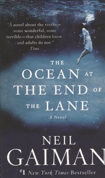 Gaiman N. The Ocean at the End of the Lane. A Novel 