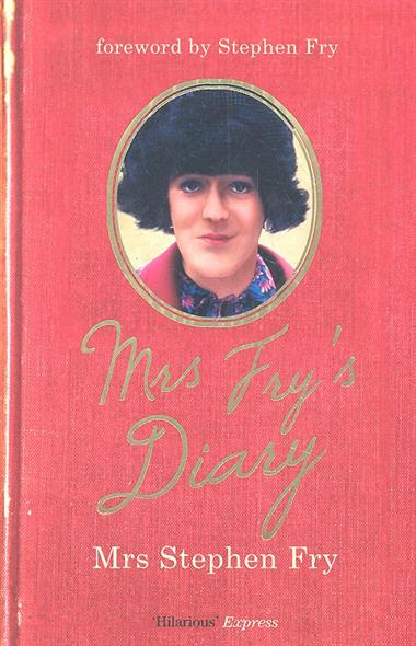 Mrs. Stephen Fry Mrs Fry's Diary 
