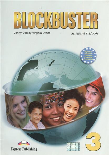 Jenny Dooley.Virginia Evans. Blockbuster 3. Student's Book.  (+CD) 