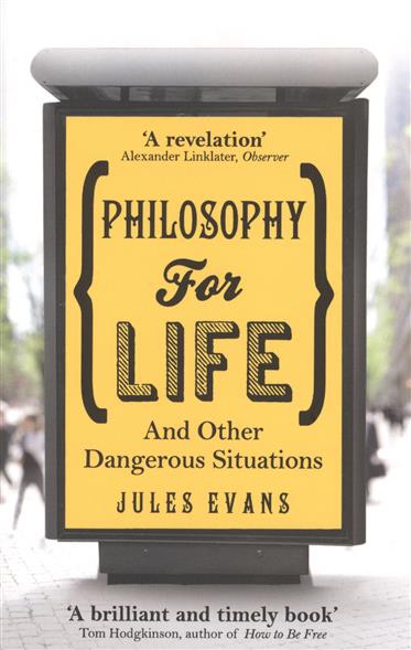 Evans J. Philosophy for Life 