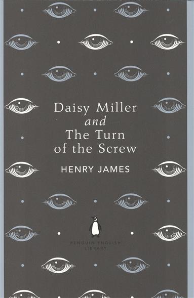 James Henry Daisy Miller and The Turn of the Screw 