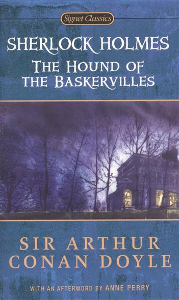 Sir A.C.D. Sherlock Holmes. The Hound of the Baskervilles 