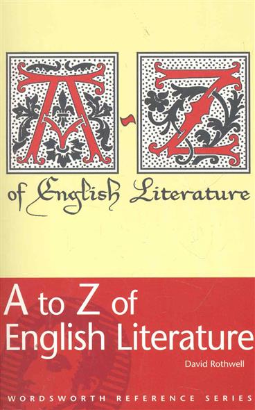 D. Rothwell A to Z of English Literature 