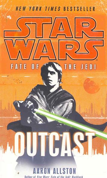 Allston Aaron Star Wars: Fate of the Jedi: Outcast 