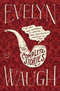 Waugh Evelyn The Complete Stories 