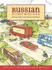 Rogers S. Russian Picture Word Book. Learn Over 500 Commonly Used Russian Words Through Pictures 