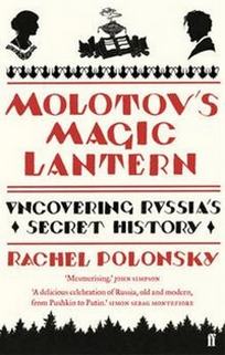 Rachel P. Molotov's Magic Lantern: A Journey in Russian History 