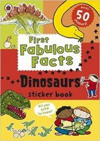 Ladybird First Fabulous Facts Dinosaurs Sticker Book 