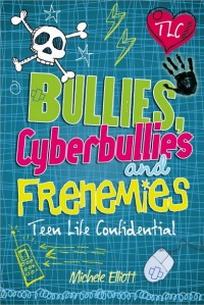 Elliott M. Bullies, Cyberbullies and Frenemies 