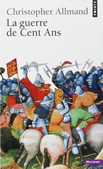 Christopher A. Guerre de Cent ANS. L'Angleterre Et La France En Guerre (1300-1450) 