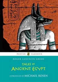 Roger Lancelyn Green Tales of Ancient Egypt 
