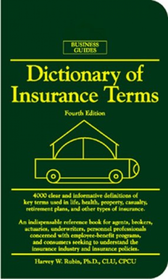 Harvey R. Dictionary of insurance terms 4th 