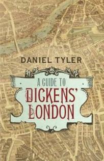 Tyler D. A Guide to Dickens' London 