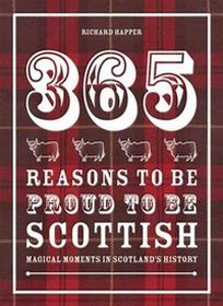 Happer R. 365 Reasons to be Proud to be Scottish 