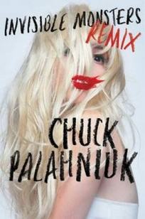 Palahniuk Chuck Invisible Monsters Remix 