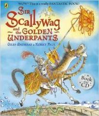 Andreae Giles Sir Scallywag and the Golden Underpants 