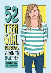 Alex Hooper-Hodson 52 Teen Girl Problems & How to Solve Them 