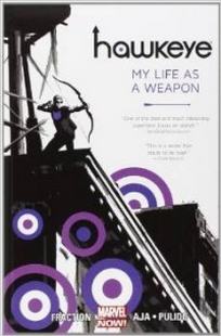Fraction Hawkeye. Volume 1: My Life as a Weapon 