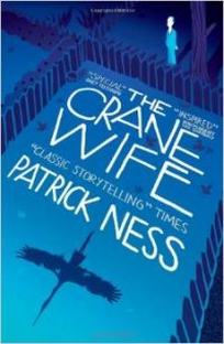 Ness Patrick The Crane Wife 
