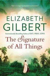 Gilbert Elizabeth The Signature of All Things 