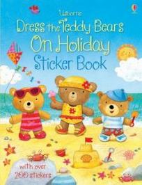 Dress the Teddy Bears on Holiday. Sticker Book 
