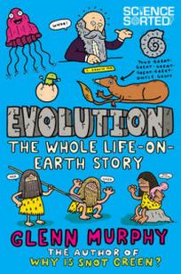 Murphy G. Evolution. The Whole Life on Earth Story 