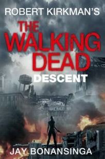 Kirkman Robert The Walking Dead. Descent 