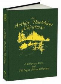 An Arthur Rackham Christmas. A Christmas Carol and the Night Before Christmas 