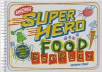 Zemke D. Super Hero Food Doodles: Oodles of Step-By-Step Super Doodles. Spiral-bound 
