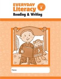 Everyday Literacy. Reading & Writing, Grade K 