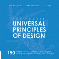 Lidwell W. The Pocket Universal Principles of Design. 150 Essential Tools for Architects, Artists, Designers, Developers, Engineers, Inventors, and Makers 