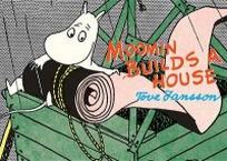 Jansson Tove Moomin Builds a House 