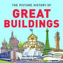 Clements Gillian The Picture History of Great Buildings 