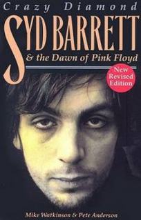 Watkinson M. Crazy Diamond. Syd Barrett and the Dawn of Pink Floyd 