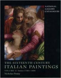 Penny N. The Sixteenth Century Italian Paintings Volume II - Venice 1540 - 1600 National Gallery Catalogues 