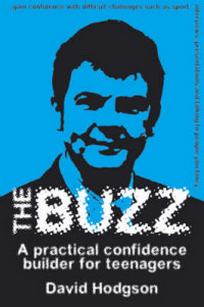Hodgson D. The Buzz. A Practical Confidence Builder for Teenagers 