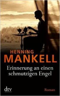 Mankell Henning Erinnerung an einem schmutzigen Engel 