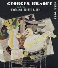 Georges Braque and the Cubist Still Life, 1928 -1945 