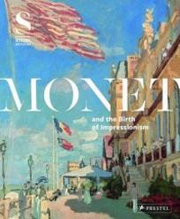 Kramer Felix Monet and the Birth of Impressionism 